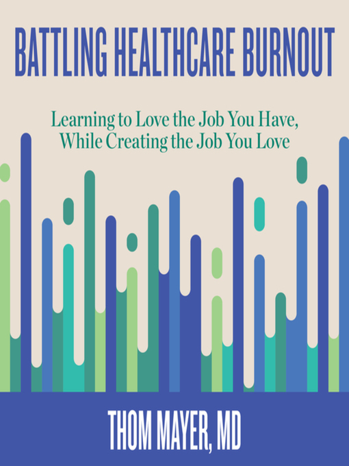 Title details for Battling Healthcare Burnout by Thom Mayer - Available